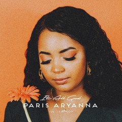 Paris Aryanna - It's All Good