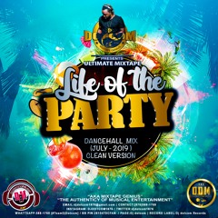 DJ DOTCOM_PRESENTS_LIFE OF THE PARTY_DANCEHAL_MIX (JULY - 2019 - CLEAN VERSION)