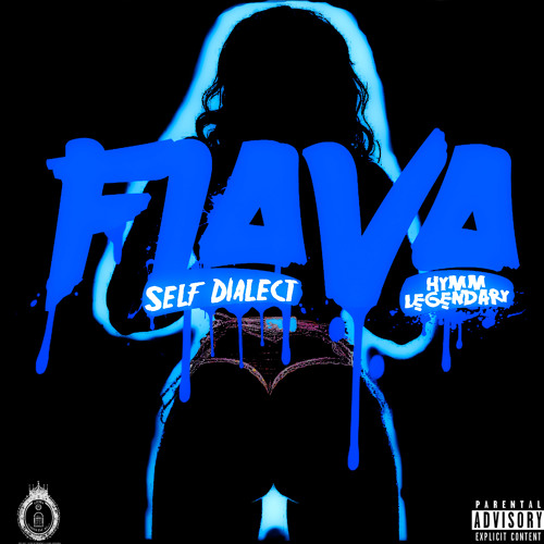 FLAVA - Self Dialect & HYMM Legendary