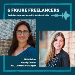 6 Figure Freelancers Interview - Maddy Osman