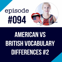 #094 American vs. British Vocabulary Differences #2