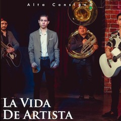 La Vida De Artista - Alta Consigna [2019]