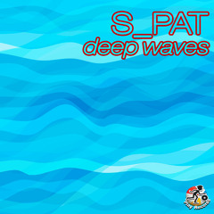 S_PAT / Deep Waves (Original Mix)