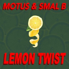 🍋🍋 MOTUS & SMAL B - LEMON TWIST 🍋🍋 (FREE DOWNLOAD)