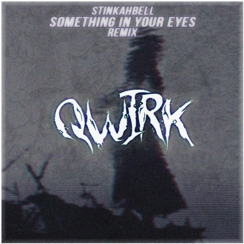 stinkahbell something in your eyes