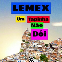 Lemex - Um Tapinha Não Dói