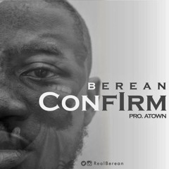 Berean - Confirm [Mixed By Atown TSB]