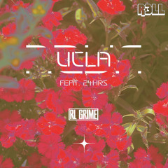 RL Grime - UCLA Feat. 24hrs (R3LL Remix)