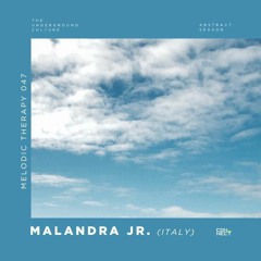 Malandra Jr @ Melodic Therapy #047 - Italy