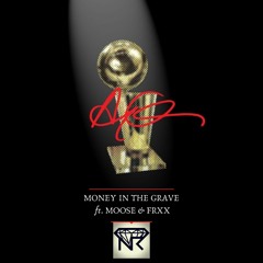 MONEY IN THE GRAVE FEAT. MOOSE & FRXX - REMIX