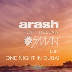 Arash feat. Helena - One Night in Dubai (Osman G. Edit) [DOWLOAD = BUY ]