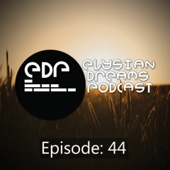 Elysian Dreams Podcast Episode 44