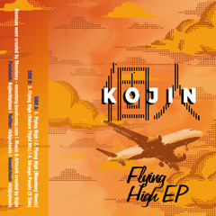 Kojin - Flying High (Monotony Remix)