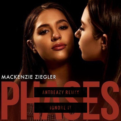 Ignore It - Mackenzie Ziegler (Antbeazy mix)