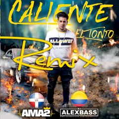 El Tonto - Caliente (Dj Ama2 x Dj Alex Bass Remix)