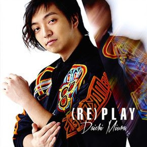 Stream 三浦大知 Daichi Miura - (RE)PLAY | (RE)MIX by K-Track Beats 