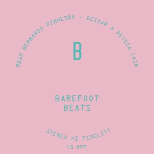 Barefoot Beats 10 - Side B - Deixar a Peteca Cair - Bernardo Pinheiro [Snippet]