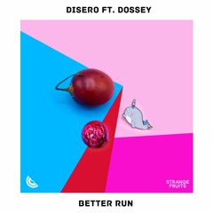 Disero - Better Run (feat. DOSSEY)