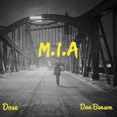 M.I.A by Dose and Dan Benson  (OFFICIAL AUDIO NOW ON SPOTIFY!)