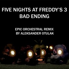 Till The End - (FNAF 3 Bad Ending Orchestral Remix)