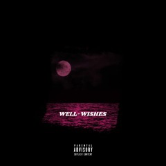 Well Wishes (prod. by Chxse Bank)