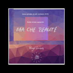 Mayel Jimenez - Ma che beauté Remix version espagnole (jesus gonzalez dj edit rumbaton 2019)