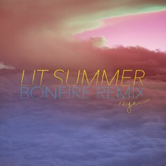 Lit Summer (Bonfire Remix)