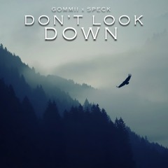 SPECK & GOMMII - Don't Look Down [Original Mix]