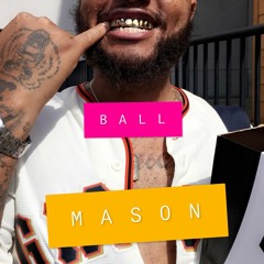 BALL MASON Prod By LuckyGOnTheBeat X MvrKo