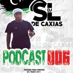 == PODCAST 006 ((DJ SL DE CAXIAS)) BAILE DA LIBIA