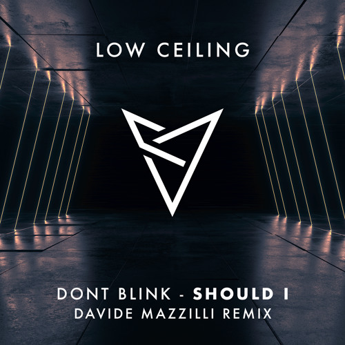 DONT BLINK - SHOULD I (Davide Mazzilli Remix)