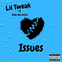 Issues - Lil Tweak(ft. Code the Artist)