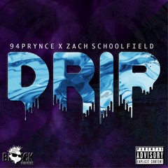Drip (Prod. Zach Schoolfield)