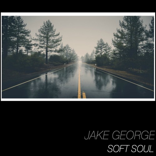 Stream Soft Soul by Jake George | Listen online for free on SoundCloud