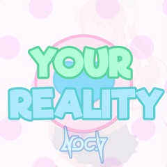 Your Reality (feat. Rachel)