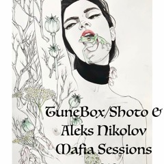TuneBox (Shoto) & Aleks Nikolov - Mafia Sessions 2019