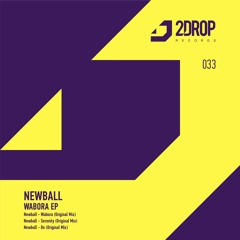 Newball - Wabora (Original Mix) [2Drop Records]