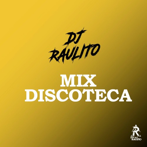 Stream Mix Discoteca DJ Raulito by DJ Raulito ® Listen online for free on SoundCloud