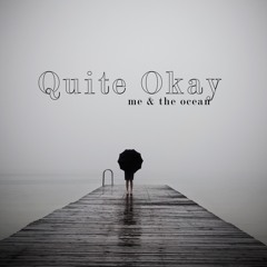 Quite Okay
