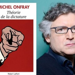 1 Er Chapitre Du Livre Paru De Michel Onfray (théorie De La Dictature) Editions BWARNERp I.