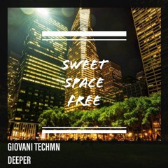 FREE DOWNLOAD: Giovani Techmn - Deeper (Original Mix) [Sweet Space]