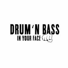 Drum N' Bass in Your Face