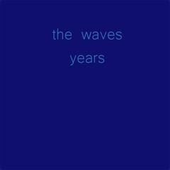 The Waves - Years