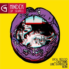Mindek - Lip Service (Luca Secco & Craftkind, Luke Davidson Remix) [GRVMNT003]