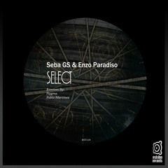 Seba GS & Enzo Paradiso - Select (Pablo Martínez Remix)