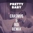 Pretty Baby (ERASMÚS & RÓI Remix)