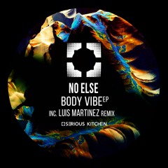 No Else - Body Vibe EP (Incl. Luis Martinez Remix) SK Recordings