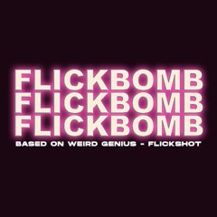 Weird Genius - Flickshot (Faturocks Remix)