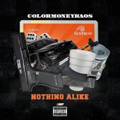 ColormoneyKaos X Nothing Alike