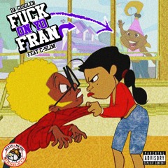 Fuck On Yo Fran feat Nicki Minaj